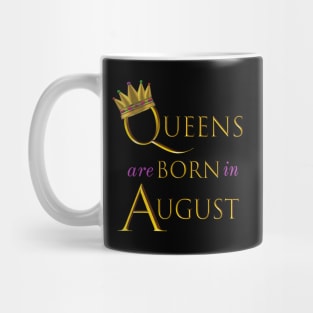 Queens are Born in August. Fun Birthday Statement. Gold Crown and Gold and Royal Purple Letters. Mug